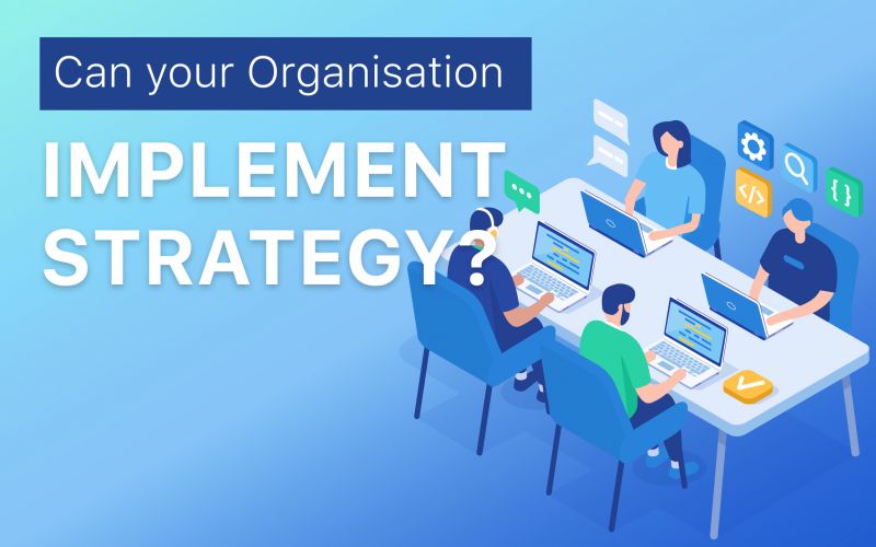 Can your Organisation Implement Strategy?